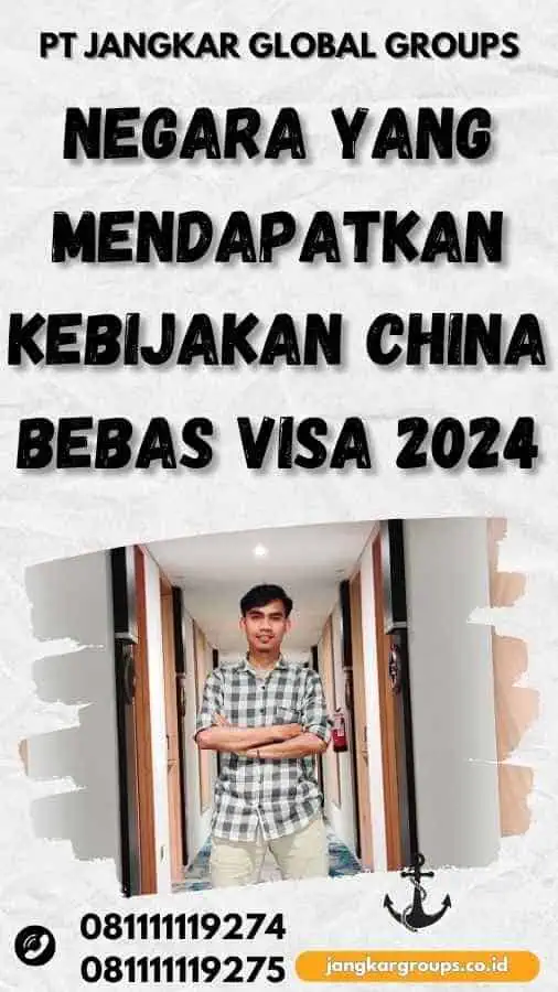 Negara yang Mendapatkan Kebijakan China Bebas Visa 2024