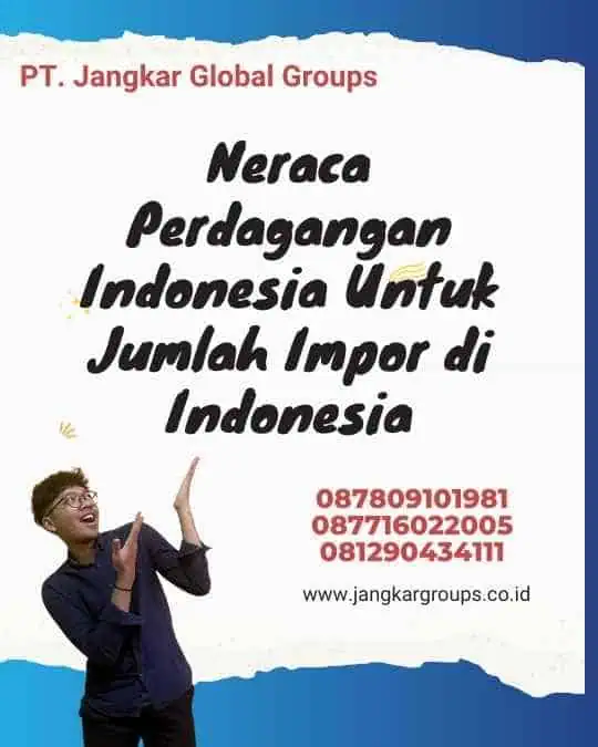 Neraca Perdagangan Indonesia Untuk Jumlah Impor di Indonesia