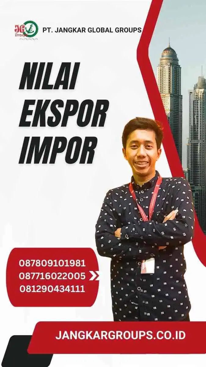 Nilai Ekspor Impor: Arti, Faktor, dan Dampaknya