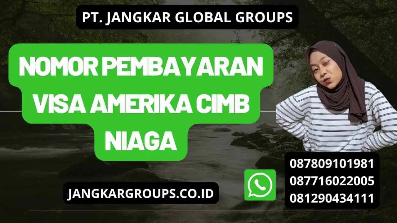 Nomor Pembayaran Visa Amerika Cimb Niaga