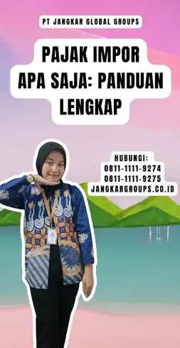 Pajak Impor Apa Saja Panduan Lengkap