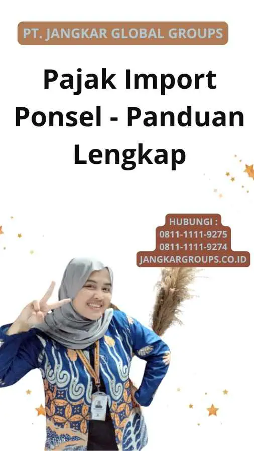 Pajak Import Ponsel - Panduan Lengkap