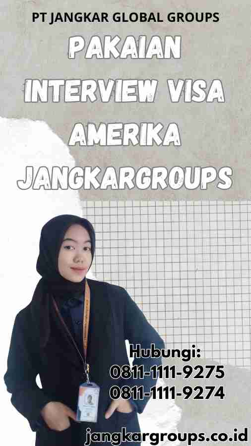 Pakaian Interview Visa Amerika Jangkargroups