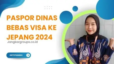 Paspor Dinas Bebas Visa Ke Jepang 2024