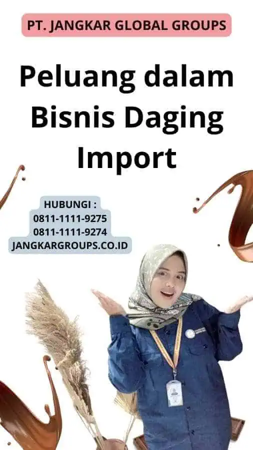 Peluang dalam Bisnis Daging Import