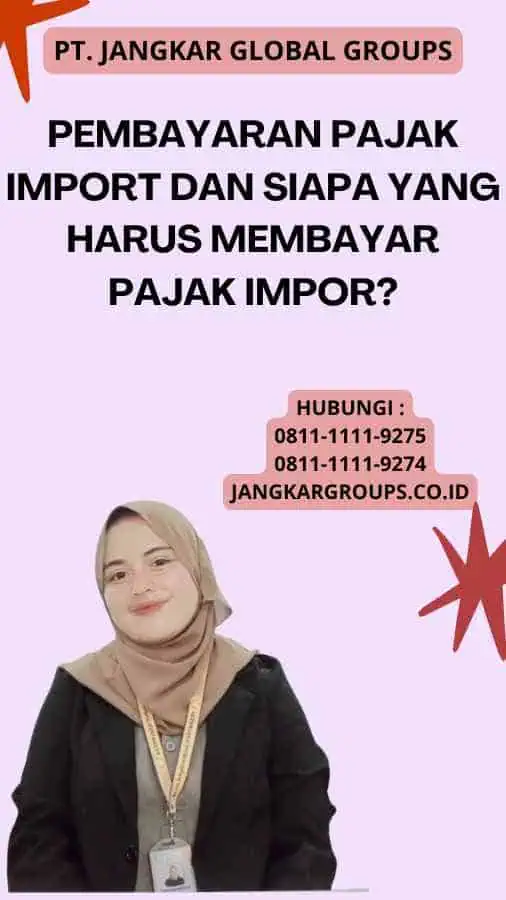 Pembayaran Pajak Import Dan Siapa yang Harus Membayar Pajak Impor?