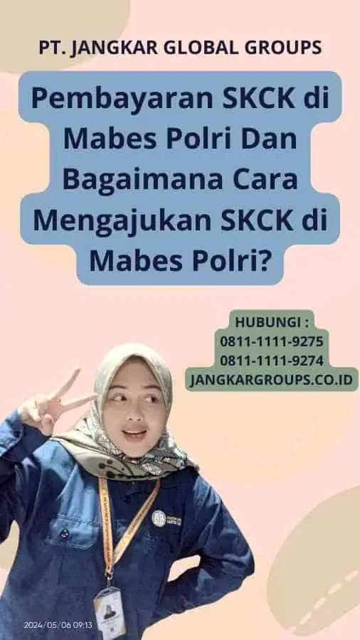 Pembayaran SKCK di Mabes Polri Dan Bagaimana Cara Mengajukan SKCK di Mabes Polri?