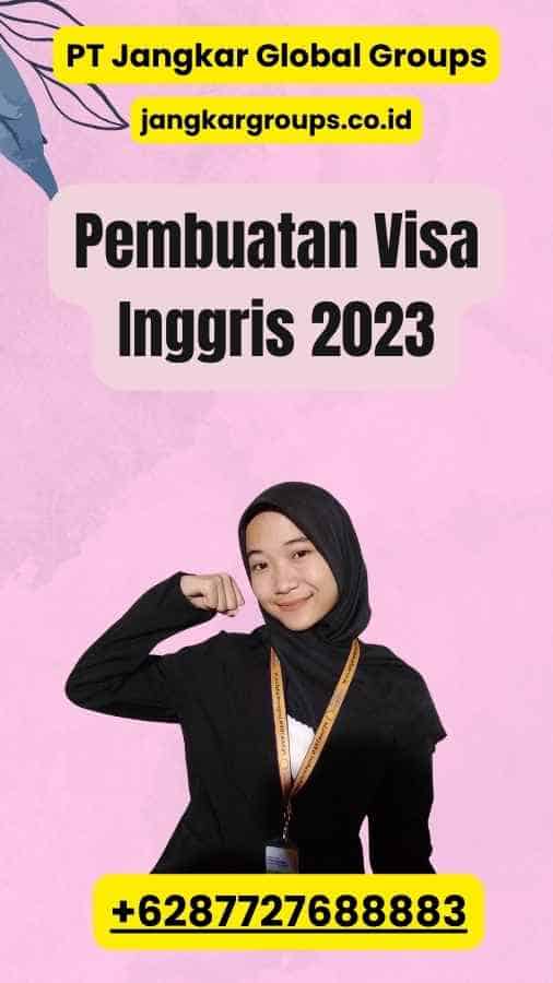 Pembuatan Visa Inggris 2023