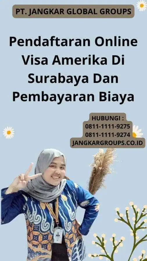 Pendaftaran Online Visa Amerika Di Surabaya Dan Pembayaran Biaya