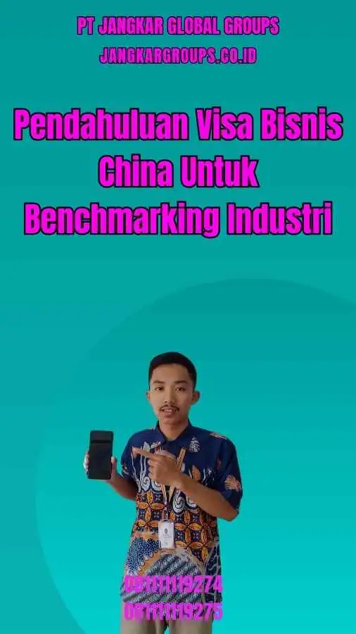 Pendahuluan Visa Bisnis China Untuk Benchmarking Industri