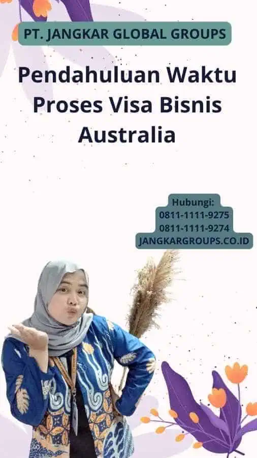 Pendahuluan Waktu Proses Visa Bisnis Australia