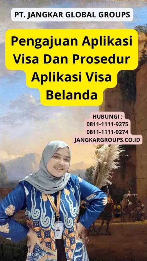 Pengajuan Aplikasi Visa Dan Prosedur Aplikasi Visa Belanda