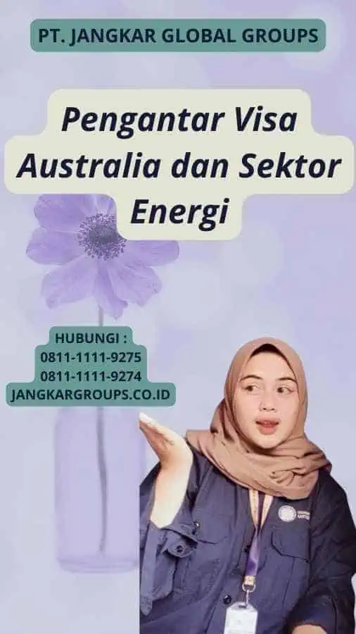 Pengantar Visa Australia dan Sektor Energi