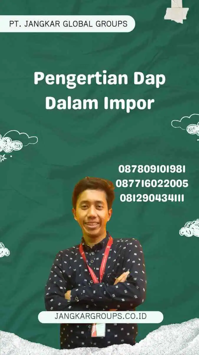 Pengertian Dap Dalam Impor