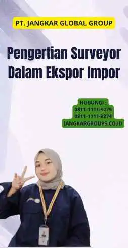 Pengertian Surveyor Dalam Ekspor Impor