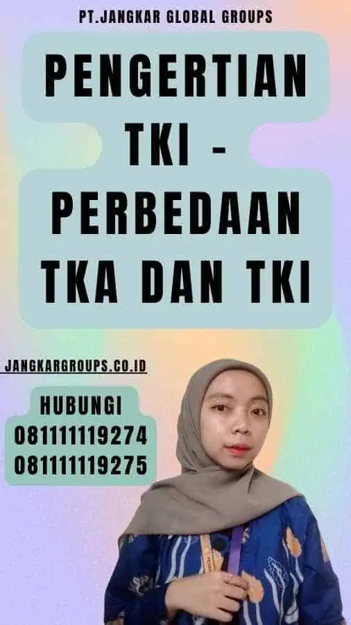 Pengertian TKI - Perbedaan Tka Dan TKI