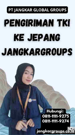 Pengiriman TKI Ke Jepang Jangkargroups