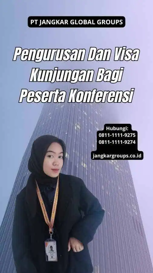 Pengurusan Dan Visa Kunjungan Bagi Peserta Konferensi