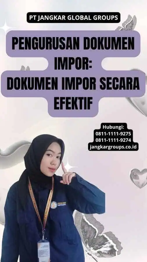 Pengurusan Dokumen Impor: Dokumen Impor Secara Efektif