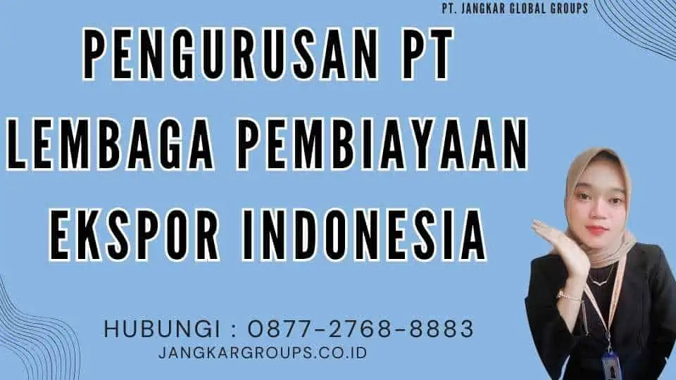 Pengurusan Pt Lembaga Pembiayaan Ekspor Indonesia