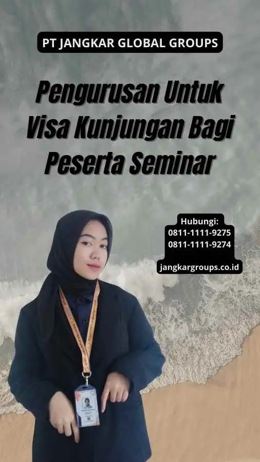 Pengurusan Untuk Visa Kunjungan Bagi Peserta Seminar