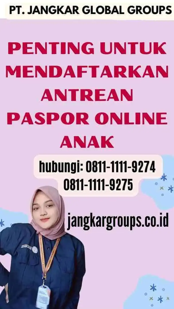 Penting untuk Mendaftarkan Antrean Paspor Online Anak