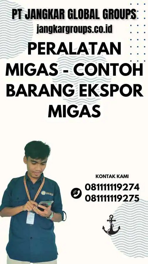 Peralatan Migas - Contoh Barang Ekspor Migas