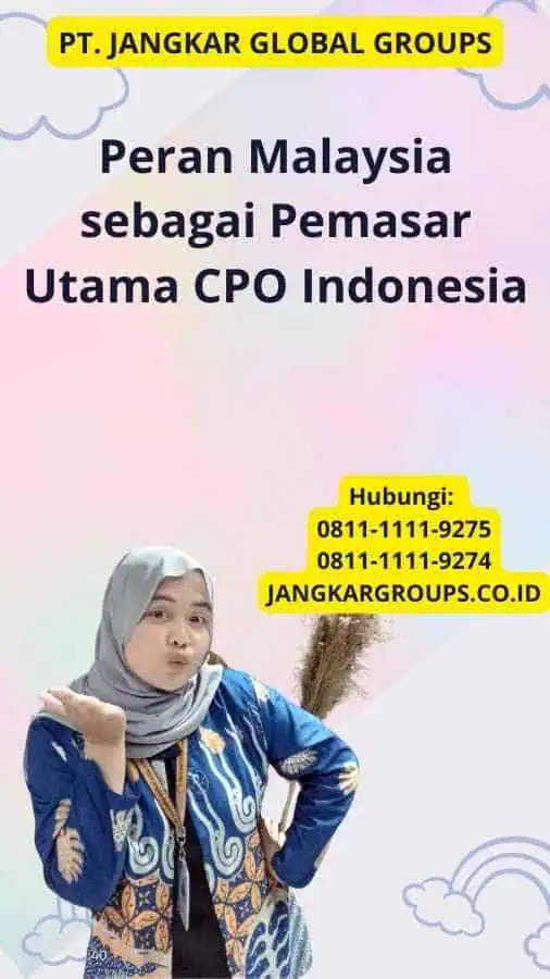 Peran Malaysia sebagai Pemasar Utama CPO Indonesia