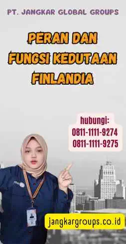 Peran dan Fungsi Kedutaan Finlandia