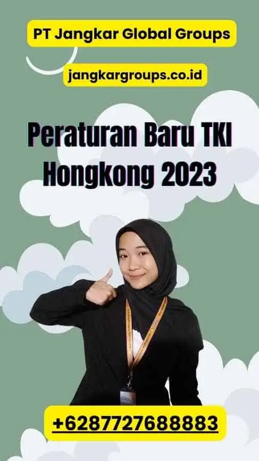 Peraturan Baru TKI Hongkong 2023