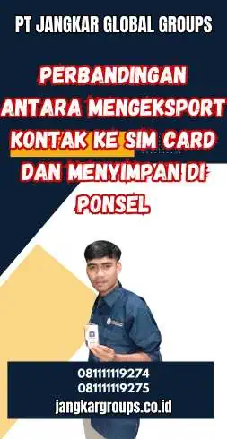 Perbandingan Antara Mengeksport Kontak ke SIM Card dan Menyimpan di Ponsel