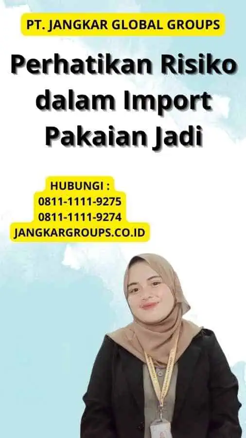 Perhatikan Risiko dalam Import Pakaian Jadi