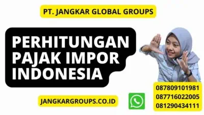 Perhitungan Pajak Impor Indonesia