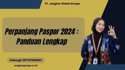 Perpanjang Paspor 2024 : Panduan Lengkap