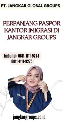 Perpanjang Paspor Kantor Imigrasi di Jangkar Groups