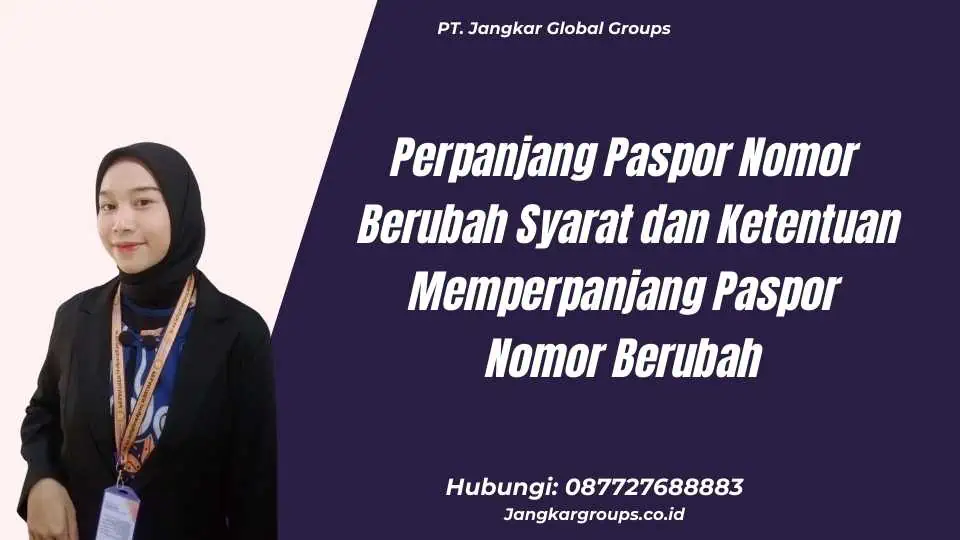 Perpanjang Paspor Nomor Berubah  Syarat dan Ketentuan Memperpanjang Paspor Nomor Berubah