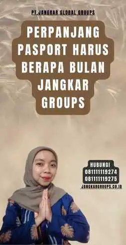 Perpanjang Pasport Harus Berapa Bulan Jangkar Groups