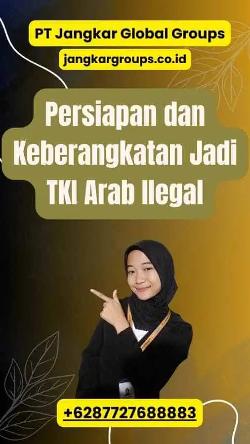 Persiapan dan Keberangkatan Jadi TKI Arab Ilegal