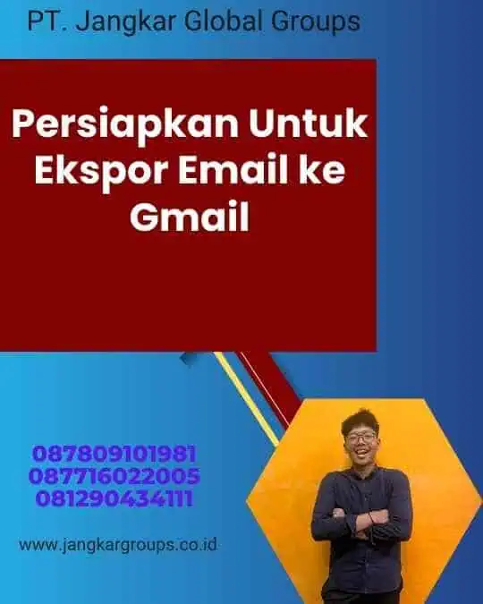 Persiapkan Untuk Ekspor Email ke Gmail