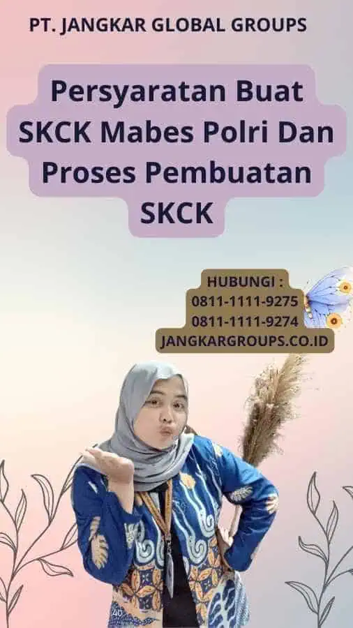 Persyaratan Buat SKCK Mabes Polri Dan Proses Pembuatan SKCK