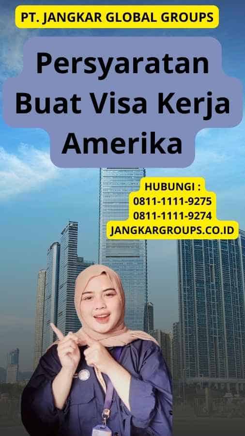 Persyaratan Buat Visa Kerja Amerika