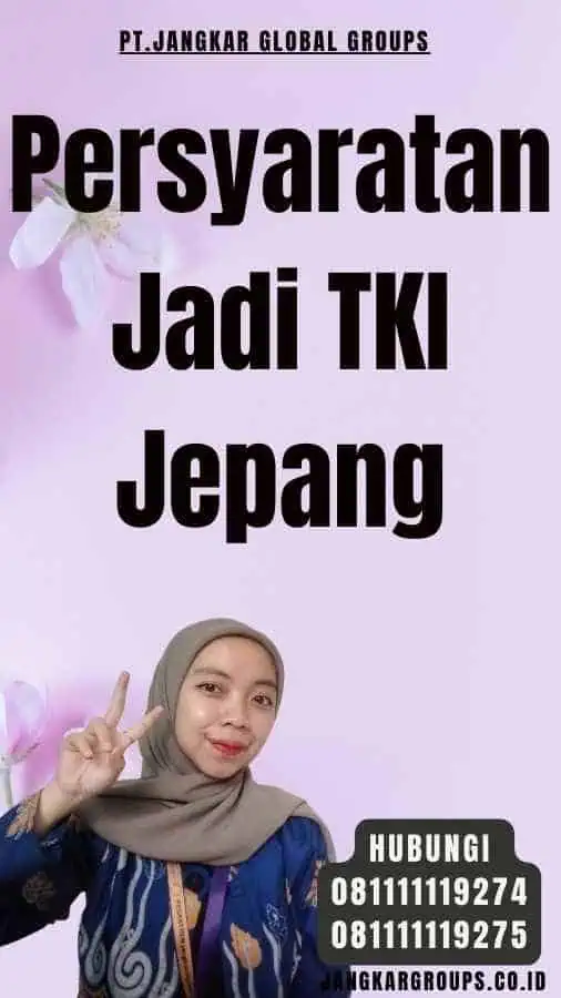 Persyaratan Jadi TKI Jepang