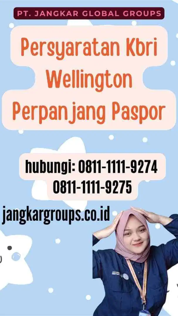 Persyaratan Kbri Wellington Perpanjang Paspor