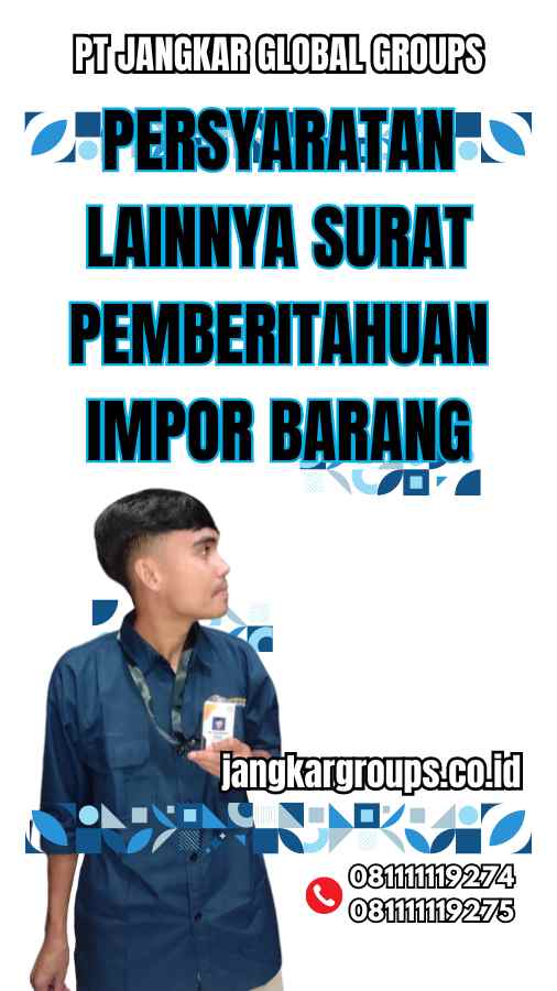 Persyaratan Lainnya Surat Pemberitahuan Impor Barang