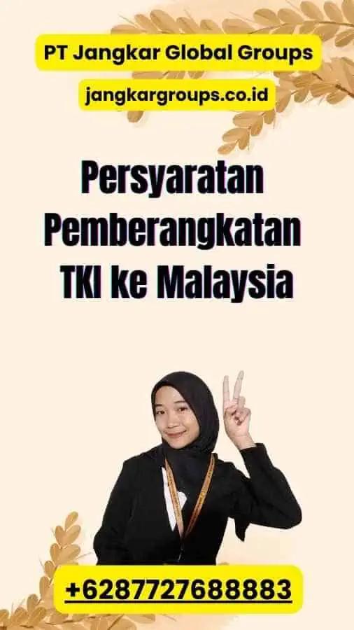 Persyaratan Pemberangkatan TKI ke Malaysia