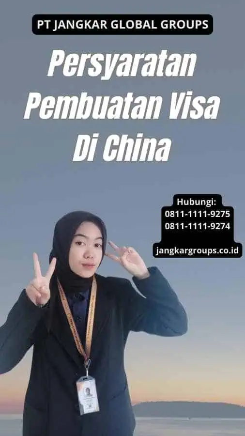 Persyaratan Pembuatan Visa Di China