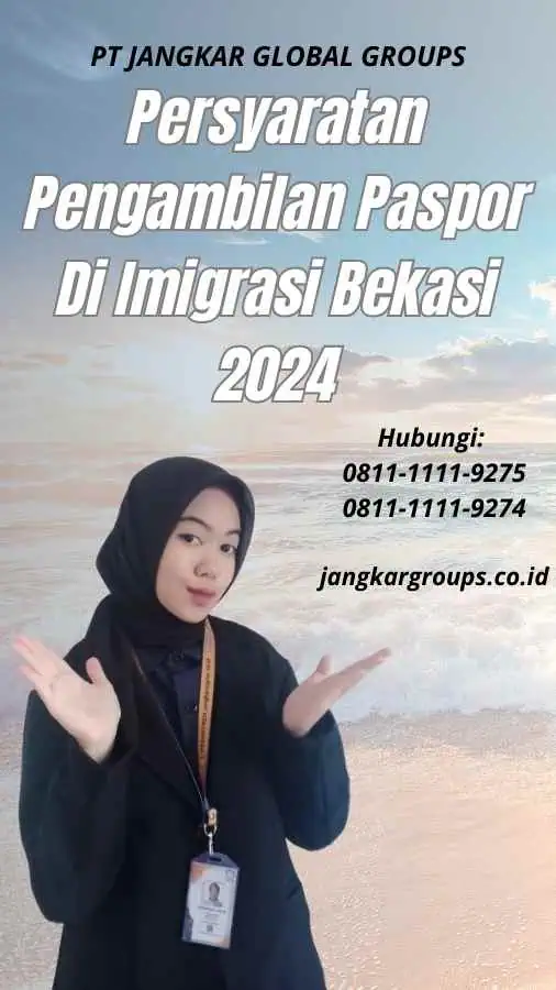 Persyaratan Pengambilan Paspor Di Imigrasi Bekasi 2024