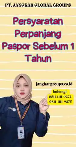 Persyaratan Perpanjang Paspor Sebelum 1 Tahun