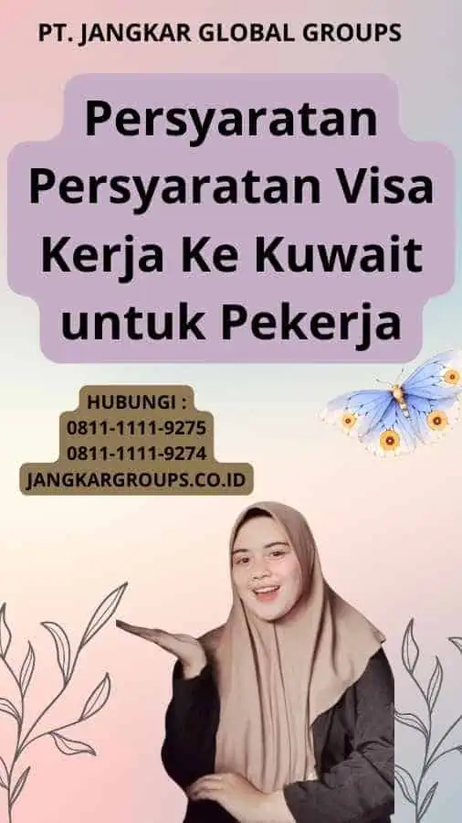 Persyaratan Persyaratan Visa Kerja Ke Kuwait untuk Pekerja