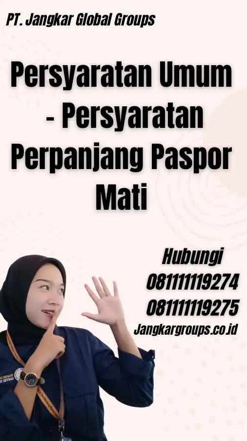 Persyaratan Umum - Persyaratan Perpanjang Paspor Mati